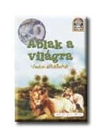 ABLAK A VILÁGRA - VADON ÉLŐ ÁLLATOK