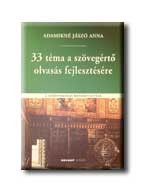 33 TÉMA A SZÖVEGÉRTŐ OLVASÁS FEJLESZTÉSÉRE