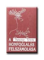 A HONFOGLALÁS FELSZÁMOLÁSA -