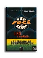 A VAD FOCIBANDA 1. - LEÓ, A CSELKIRÁLY