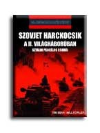 SZOVJET HARCKOCSIK A II. VILÁGHÁBORÚBAN - SZTÁLIN PÁNCÉLOS CSODÁI