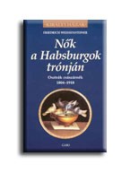 NŐK A HABSBURGOK TRÓNJÁN - KIRÁLYI HÁZAK -