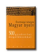 ÉRETTSÉGI TÉTELEK - MAGYAR NYELV