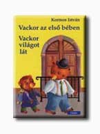 VACKOR AZ ELSŐ BÉBEN - VACKOR VILÁGOT LÁT