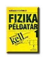 FIZIKA PÉLDATÁR 1. - ENNYIT KELLENE TUDNOD -