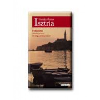 VARÁZSLATOS ISZTRIA ÚTIKALAUZ