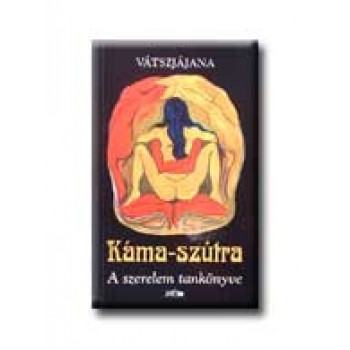 KÁMA-SZÚTRA - A SZERELEM TANKÖNYVE -