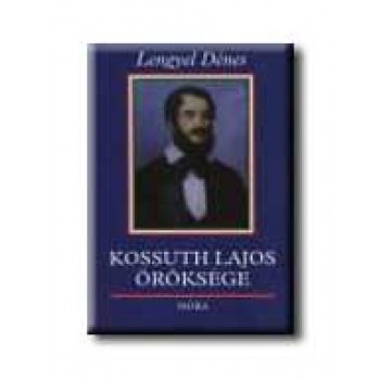 KOSSUTH LAJOS ÖRÖKSÉGE