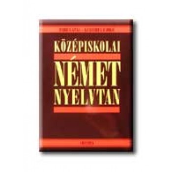 KÖZÉPISKOLAI NÉMET NYELVTAN