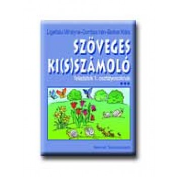 SZÖVEGES KI(S)SZÁMOLÓ - FELADATOK 1. OSZTÁLYOSOKNAK