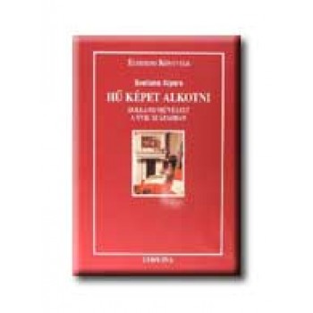 HŰ KÉPET ALKOTNI - HOLLAND MŰVÉSZET A XVII. SZÁZADBAN -