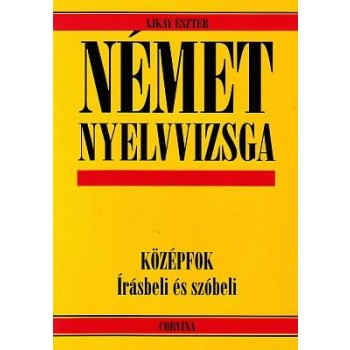 NÉMET NYELVVIZSGA - KÖZÉPFOK IRÁSBELI ÉS SZÓBELI