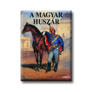 A MAGYAR HUSZÁR - MAGYAR