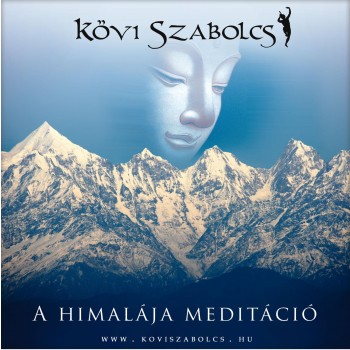 A HIMALÁJA MEDITÁCIÓ - KÖVI SZABOLCS - CD - (2011)