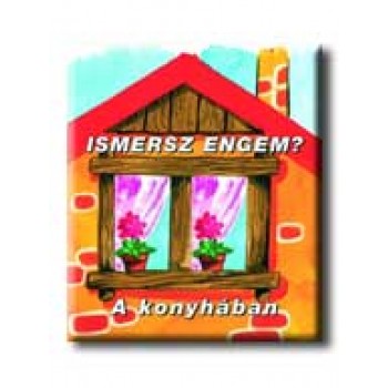 ISMERSZ ENGEM? - A KONYHÁBAN