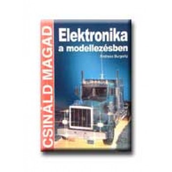 ELEKTRONIKA A MODELLEZÉSBEN - CSINÁLD MAGAD -