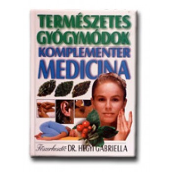 TERMÉSZETES GYÓGYMÓDOK - KOMPLEMENTER MEDICINA