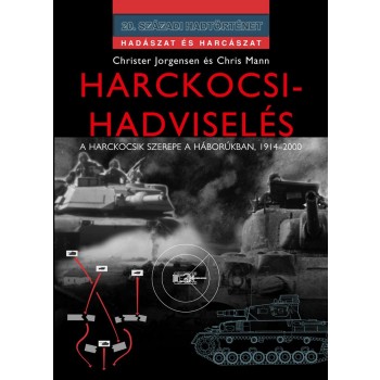 HARCKOCSI-HADVISELÉS - 20. SZÁZADI HADTÖRTÉNET -