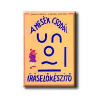 A MESÉK CSODÁI - ÍRÁSELŐKÉSZÍTŐ