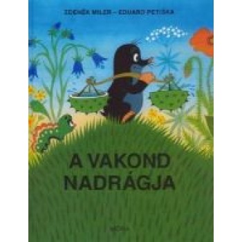 A VAKOND NADRÁGJA