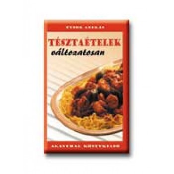 TÉSZTAÉTELEK VÁLTOZATOSAN