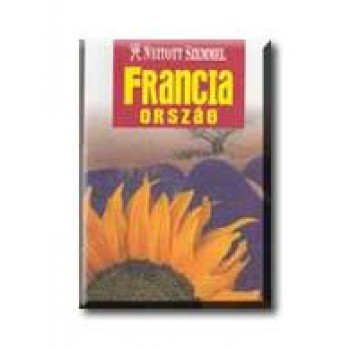 FRANCIAORSZÁG - NYITOTT SZEMMEL -