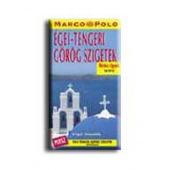 AZ ÉGEI-TENGERI GÖRÖG SZIGETEK - MARCO POLO -