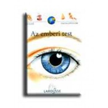 AZ EMBERI TEST - AZ ELSŐ ENCIKLOPÉDIÁM - LAROUSSE -