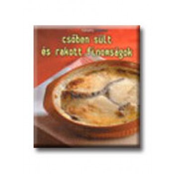 CSŐBEN SÜLT RAKOTT FINOMSÁGOK - A FRANCIA KONYHA REMEKEI -