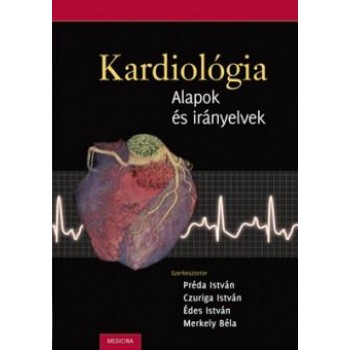 KARDIOLÓGIA - ALAPOK ÉS IRÁNYELVEK (2010)