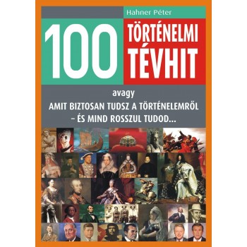 100 TÖRTÉNELMI TÉVHIT (2010)