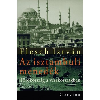 AZ ISZTAMBULI MENEDÉK - TÖRÖKORSZÁG A VÉSZKORSZAKBAN (2010)