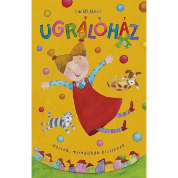 UGRÁLÓHÁZ - VERSEK, MONDÓKÁK KICSIKNEK (2010)