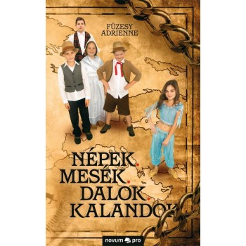 NÉPEK, MESÉK, DALOK, KALANDOK (2010)