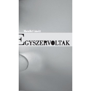 EGYSZERVOLTAK (2010)