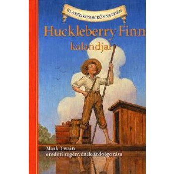 HUCKLEBERRY FINN KALANDJAI - KLASSZIKUSOK KÖNNYEDÉN (2010)