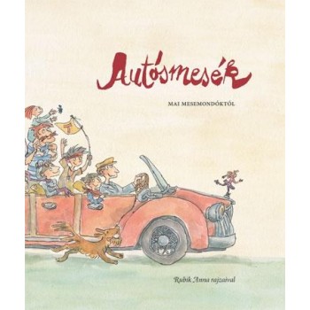 AUTÓSMESÉK - MAI MESEMONDÓKTÓL (2010)