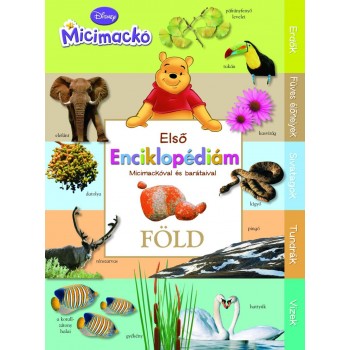 ELSŐ ENCIKLOPÉDIÁM - FÖLD - MICIMACKÓVAL ÉS BARÁTAIVAL (2010)