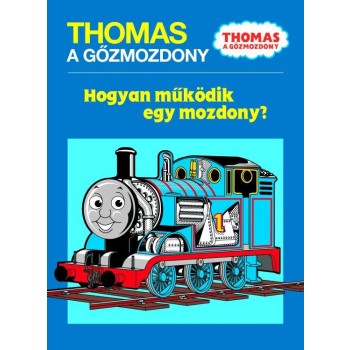 THOMAS A GŐZMOZDONY - HOGYAN MŰKÖDIK EGY MOZDONY? (2010)