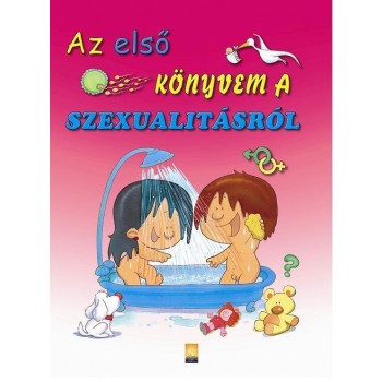 AZ ELSŐ KÖNYVEM A SZEXUALITÁSRÓL (2010)