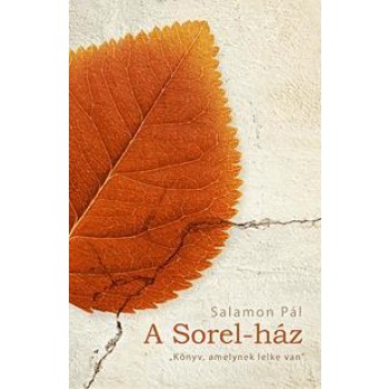 A SOREL-HÁZ - KÖNYV,AMELYNEK LELKE VAN" (2010)"