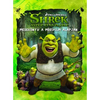 SHREK A VÉGE, FUSS EL VÉLE - MESEKÖNYV A MOZIFILM ALAPJÁN (2010)
