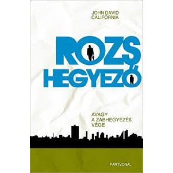 ROZSHEGYEZŐ - AVAGY A ZABHEGYEZÉS VÉGE (2010)