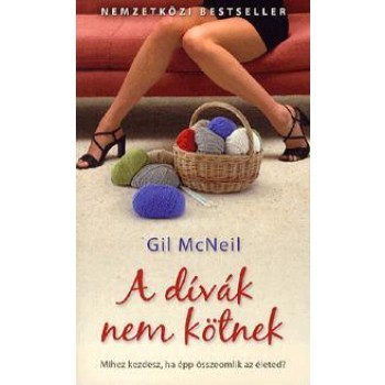 A DÍVÁK NEM KÖTNEK - MIHEZ KEZDESZ,HA ÉPP ÖSSZEOMLIK AZ ÉLETED? (2010)