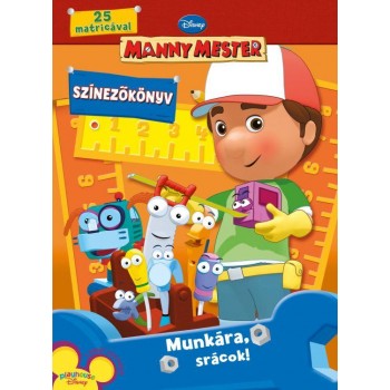 MANNY MESTER - MUNKÁRA SRÁCOK! - SZÍNEZŐKÖNYV 25 DB MATRICÁVAL (2010)