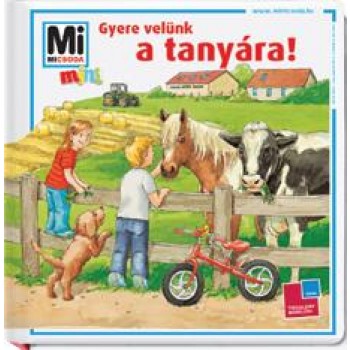 GYERE VELÜNK A TANYÁRA! - MI MICSODA MINI 1. (2010)