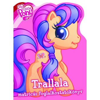 MY LITTLE PONY - TRALLALA - MATRICÁS FOGLALKOZTATÓKÖNYV (2010)