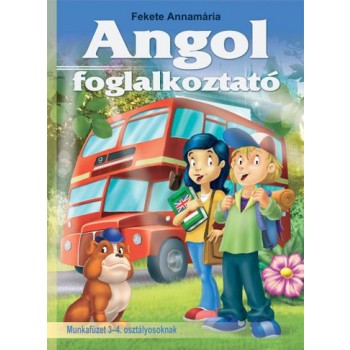 ANGOL FOGLALKOZTATÓ MUNKAFÜZET 3-4 OSZTÁLYOSOKNAK (2010)