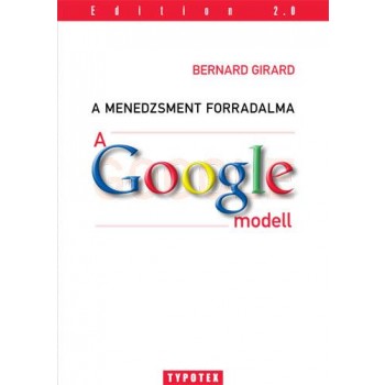 A MENEDZSMENT FORRADALMA - A GOOGLE MODELL (2010)