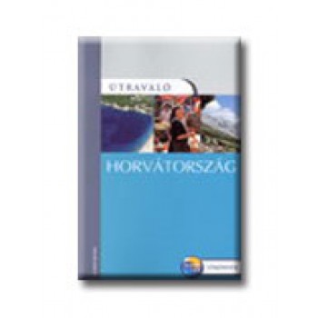 HORVÁTORSZÁG - ÚTRAVALÓ